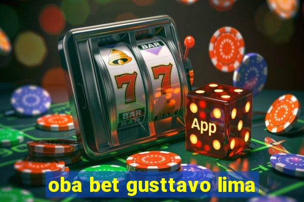 oba bet gusttavo lima